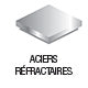 Aciers réfractaires Aciers réfractaires